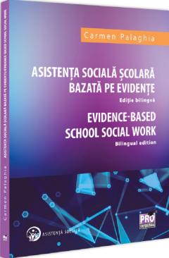 Asistenta Sociala Scolara bazata pe evidente. Evidence based School Social Work