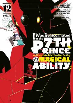 I Was Reincarnated as the 7th Prince so I Can Take My Time Perfecting My Magical Ability - Volume 12