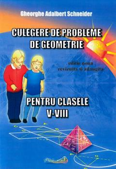 Culegere de probleme de geometrie - Clasele a V-a - VIII-a