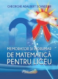 Memorator si indrumar de matematica pentru liceu