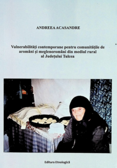 Vulnerabilitati contemporane pentru comunitatile de aromani si meglenoromani din mediul rural al Judetului Tulcea