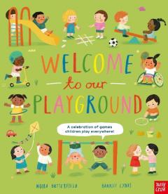 Coperta cărții Welcome to Our Playground: A celebration of games children play everywhere