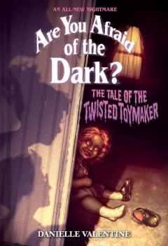 Tale of the Twisted Toymaker (Are You Afraid of the Dark #2)
