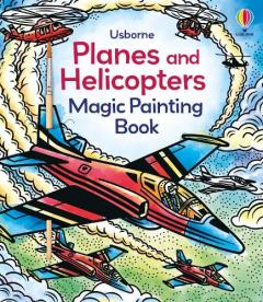 Coperta cărții Planes and Helicopters Magic Painting Book