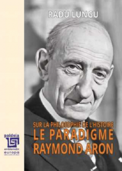 Sur la philosophie de l’histoire - Le paradigme Raymond Aron