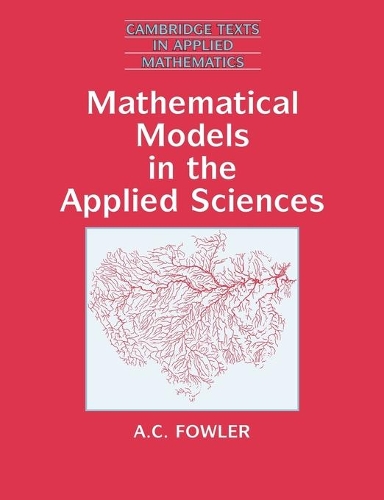 Mathematical Models In The Applied Sciences - A.C. Fowler