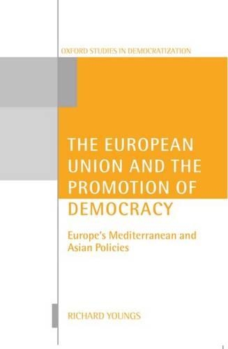 The European Union And The Promotion Of Democracy - Richard Youngs