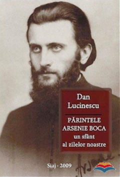 Parintele Arsenie Boca, un sfant al zilelor noastre