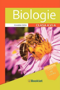 Biologie - Caiet de lucru pentru clasa a VI-a