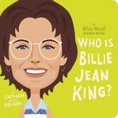 Coperta cărții Who Is Billie Jean King?: A Who Was? Board Book