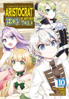 Chronicles of an Aristocrat Reborn in Another World - Volume 10