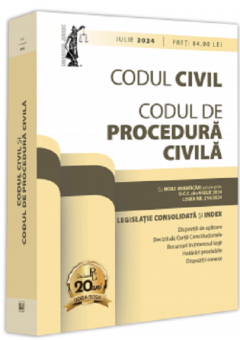 Codul civil si Codul de procedura civila - Iulie 2024