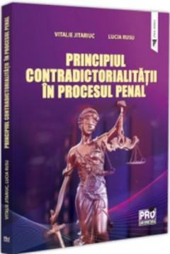 Principiul contradictorialitatii in procesul penal