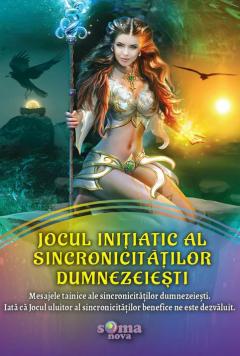 Jocul initiatic al sincronicitatilor dumnezeiesti