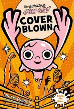 GUMAZING GUM GIRL BOOK 4 COVER BLOWN