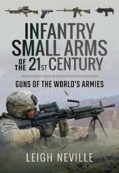 Coperta cărții INFANTRY SMALL ARMS OF THE 21ST CENTURY
