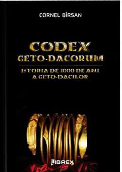 Codex geto-dacorum. Istoria de 1000 de ani a geto-dacilor