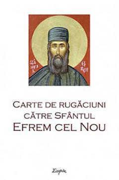 Carte de rugaciuni catre Sfantul Efrem cel Nou