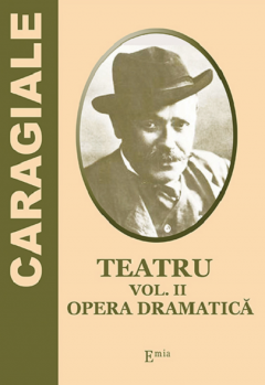 Teatru - Opera dramatica, Volumul II