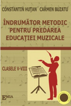 Indrumator metodic pentru predarea Educatiei muzicale - Clasele V-VIII 