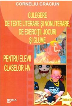 Culegere de texte literare si nonliterare, de exercitii, jocuri si glume - Clasele I-IV