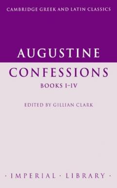Coperta cărții Augustine: Confessions Books I-iv