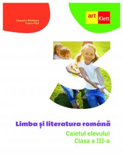 Limba si literatura romana - Caietul elevului clasa a III-a