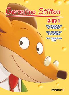 Geronimo Stilton 3-In-1: The Discovery Of America, The Secret Of The Sphinx, and the Coliseum Con 