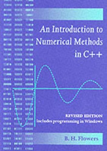 An Introduction To Numerical Methods In C++ - B.H. Flowers