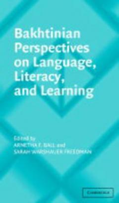 Bakhtinian Perspectives On Language, Literacy, And Learning