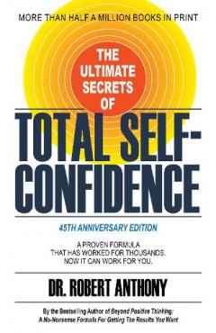 Ultimate Secrets of Total Self-Confidence