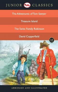 Junior Classicbook-12 (the Adventures of Tom Sawyer, Treasure Island, the Swiss Family Robinson, David Copperfield) (Junior Classics)