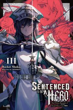 Sentenced to Be a Hero - Volume 3