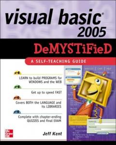 Build A Program Visual Basic 2005 Now Visual Basic 2005 Demystified - Jeff Kent
