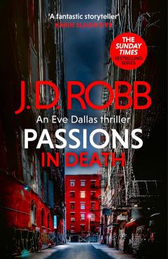 Passions in Death - An Eve Dallas Thriller