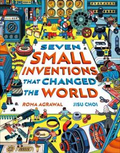 Coperta cărții Seven (Small) Inventions that Built the World