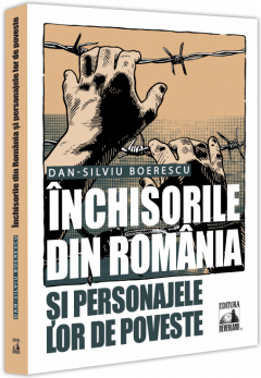 Inchisorile din Romania si personajele lor de poveste