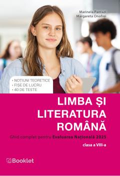 Limba si literatura romana - Ghid complet pentru Evaluarea Nationala 2025 - Clasa a VIII-a