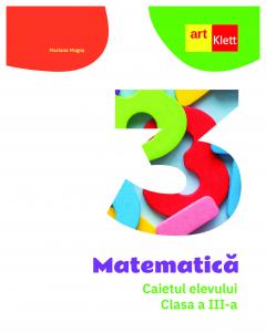 Matematica. Caietul elevului. Clasa a III-a