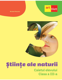 Caietul elevului - Stiinte ale naturii - Clasa a III-a