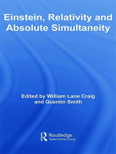 Einstein, Relativity And Absolute Simultaneity