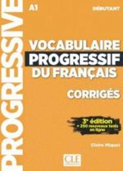 Vocabulaire progressif du francais - Niveau debutant (A1) - Corriges