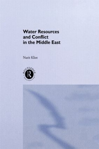 Water Resources And Conflict In The Middle East - Nurit Kliot