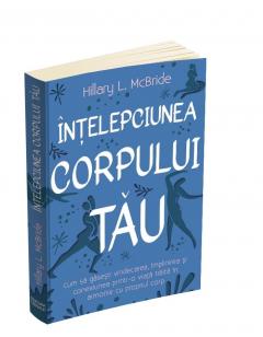 Intelepciunea corpului tau