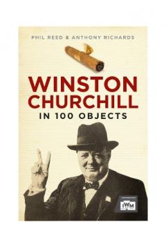Coperta cărții Winston Churchill in 100 Objects