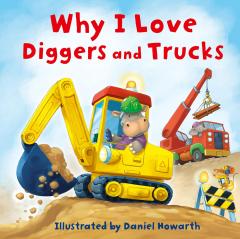 Coperta cărții Why I Love Diggers and Trucks