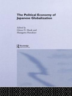 The Political Economy Of Japanese Globalization
