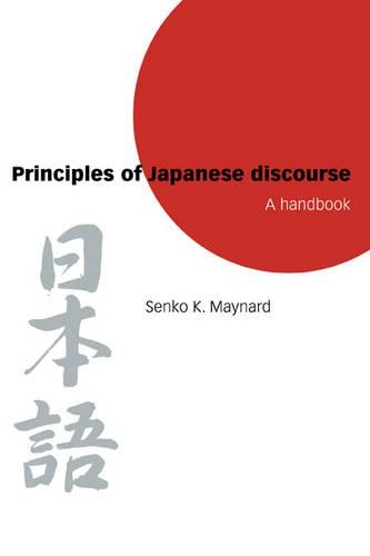 Principles Of Japanese Discourse - Senko K. Maynard