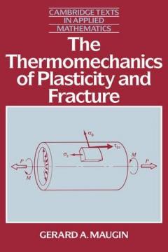The Thermomechanics Of Plasticity And Fracture
