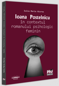 Ioana Postelnicu in contextul romanului psihologic feminin
